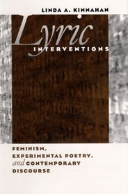 Lyric Interventions: Feminism, Experimental Poetry, and Contemporary Discourse