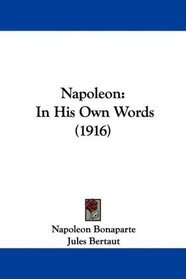 Napoleon: In His Own Words (1916)