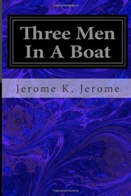 Three Men In A Boat: To Say Nothing of the Dog