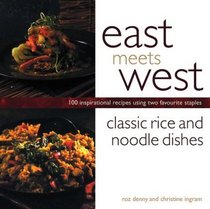 East Meets West: Classic Rice and Noodle Dishes