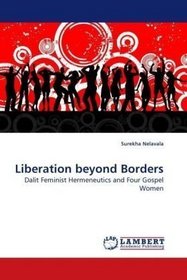 Liberation beyond Borders: Dalit Feminist Hermeneutics and Four Gospel Women