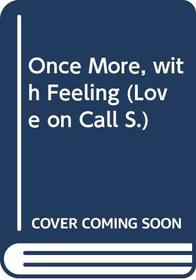 Once More, with Feeling (Love on Call)