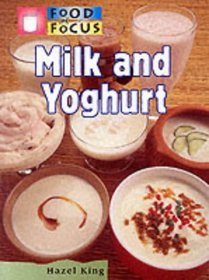 Milk and Yogurt (Food in Focus)