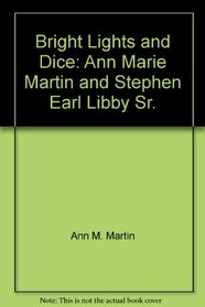 Bright Lights and Dice: Ann Marie Martin and Stephen Earl Libby Sr.