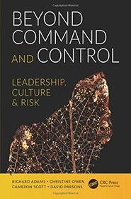 Beyond Command and Control: Leadership, Culture, and Risk