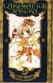 Cardcaptor Sakura, Vol. 6 (Cardcaptor Sakura Authentic Manga)