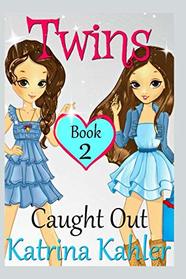 TWINS : Book 2: Caught Out!