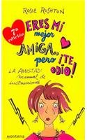 Eres Mi Mejor Amiga Pero Te Odio!  / You're My Best Friend, I Hate You! (Chicas) (Spanish Edition)
