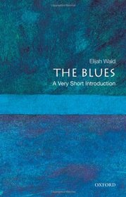 The Blues: A Very Short Introduction (Very Short Introductions)