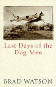 Last Days Of The Dog-Men - Stories