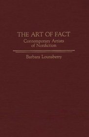 The Art of Fact: Contemporary Artists of Nonfiction (Contributions to the Study of World Literature)