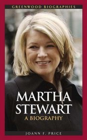Martha Stewart: A Biography (Greenwood Biographies)