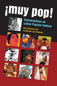 Muy Pop!: Conversations on Latino Popular Culture