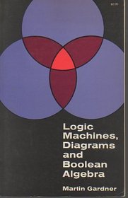 Logic Machines, Diagrams and Boolean Algebra