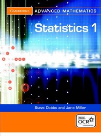 Statistics 1 for OCR (Cambridge Advanced Level Mathematics)