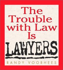 The Trouble With Law Is Lawyers