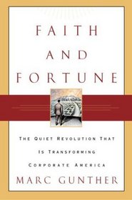 Faith and Fortune : The Quiet Revolution to Reform American Business
