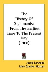 The History Of Signboards: From The Earliest Time To The Present Day (1908)
