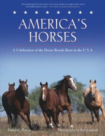 America's Horses: A Celebration of the Horse Breeds Born in the U.S.A