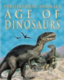 Age of the Dinosaurs (Prehistoric animals)