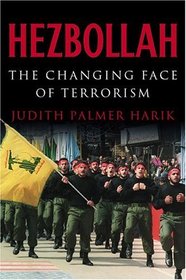 Hezbollah : The Changing Face of Terrorism