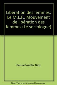 Liberation des femmes Le MLF Mouvement de liberation des femmes Le ...