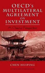 OECD's Multilateral Agreement on Investment:A Chinese Perspective