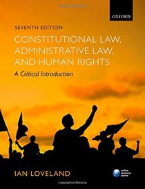 Constitutional Law, Administrative Law & Human Rights: A Critical Introduction