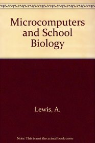 Microcomputers and School Biology