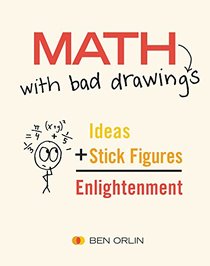 Math with Bad Drawings: Ideas + Stick Figures = Enlightenment