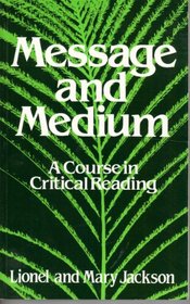 Message and Medium: Course in Critical Reading
