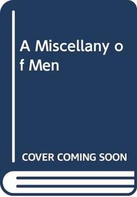 A Miscellany of Men