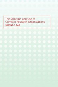 The Selection and Use of Contract Research Organizations