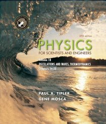 Physics for Scientists and Engineers, Volume 1B: Oscillations and Waves; Thermodynamics (Physics for Scientists and Engineers)