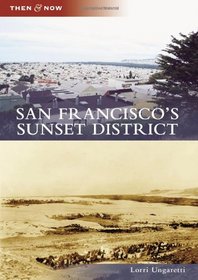 San Francisco's Sunset District (Then and Now) (Then & Now (Arcadia))