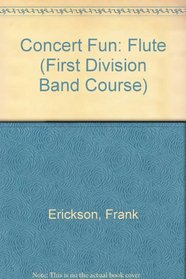 Concert Fun: Flute (First Division Band Course)