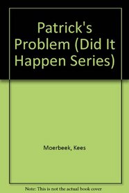 Dih Patrick's Problem (Did It Happen Series)