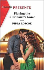 Playing the Billionaire's Game (Harlequin Presents, No 3863)