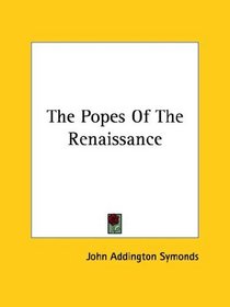 The Popes Of The Renaissance