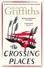The Crossing Places (Ruth Galloway, Bk 1)
