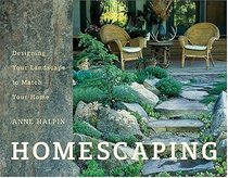 Homescaping : Designing Your Landscape to Match Your Home