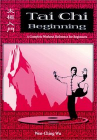 Tai Chi Beginning: A Complete Workout Reference for Beginners