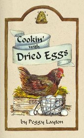 Cookin' With Dried Eggs (Cookin' With Home Storage)