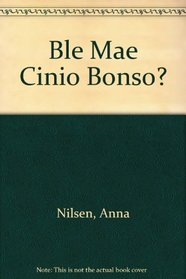 Ble Mae Cinio Bonso? (Welsh Edition)