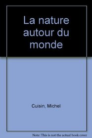 La Nature autour du monde (Voir et savoir) (French Edition)