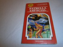 Patrulla Espacial (Elige Tu Propia Aventura/Space Patrol) (Spanish Edition)