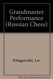 Grandmaster Performance (Pergamon Russian Chess Series)