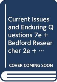 Current Issues and Enduring Questions 7e & Bedford Researcher 2e & Research Pack