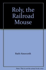 Roly, the Railroad Mouse