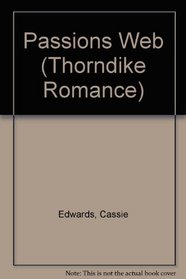 Passion's Web (Thorndike Press Large Print Romance Series)
